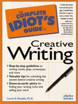 The Complete Idiots Guide to Creative Writing by Laurie Rozakis Book