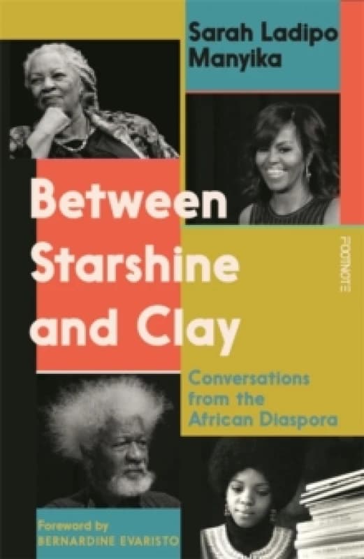 Between Starshine and Clay : Conversations from the African Diaspora Paperback / softback