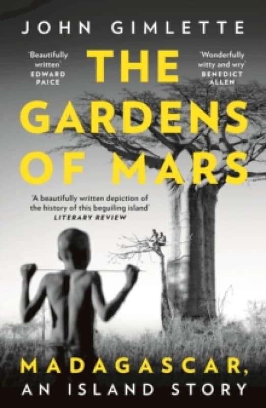 The Gardens of Mars : Madagascar, an Island Story Paperback / softback