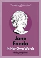 jane fonda in her own words