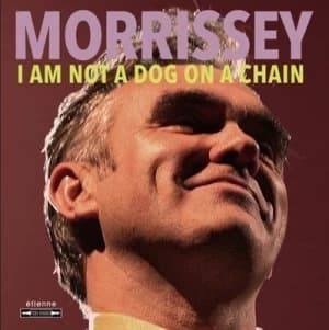 I Am Not a Dog On a Chain by Morrissey CD Album