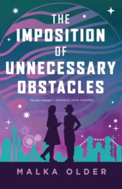 The Imposition of Unnecessary Obstacles. Hardback. By Malka Older Books