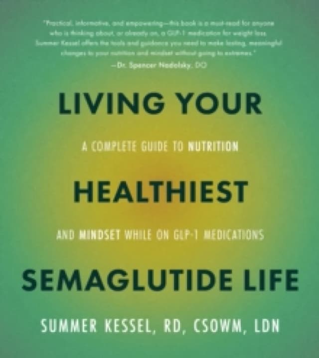 Living Your Healthiest Semaglutide Life. Paperback. By Summer Kessel Books