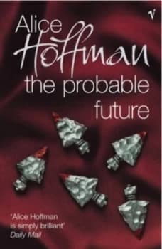 The Probable Future by Alice Hoffman Paperback
