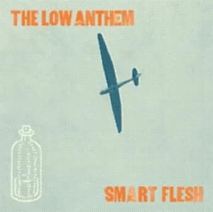 Smart Flesh by The Low Anthem CD Album