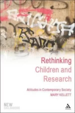 Rethinking children and research by Mary Kellett