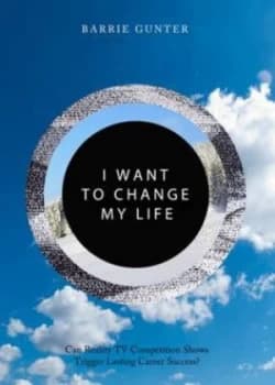 I Want to Change My Life by Barrie Gunter Hardback