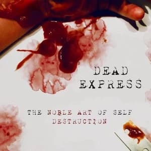 Dead Express - The Noble Art Of Self Destruction Vinyl