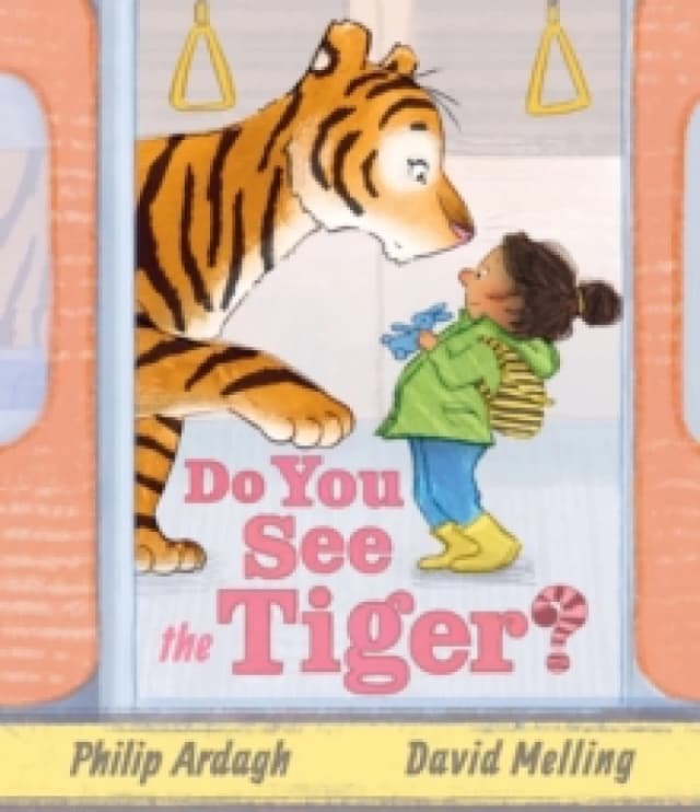 Do You See the Tiger? by Roald Dahl Funny Prize-winner Philip Ardagh and 5-million copy bestselling Hugless Douglas creator David Melling Hardback