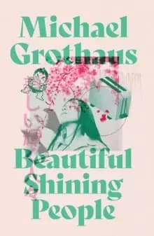 Beautiful Shining People : Discover this year's most extraordinary, breathtaking, MASTERFUL speculative novel ... SFX Book of the Month