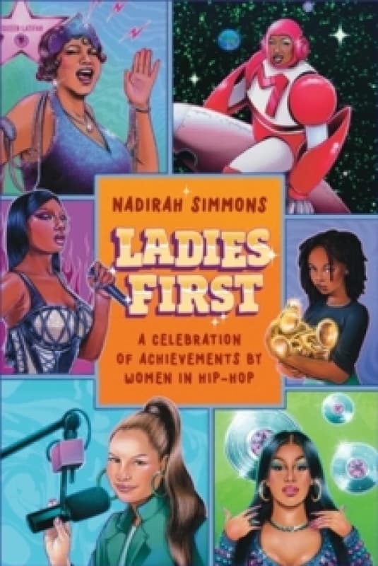 Ladies First : Hip-Hop Ladies Who Changed the Game Hardback