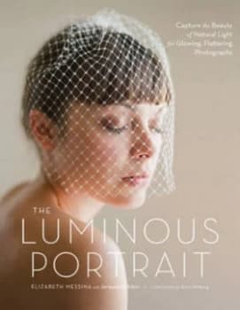 The Luminous Portrait by Elizabeth Messina Paperback