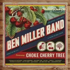 Choke Cherry Tree by Ben Miller Band CD Album