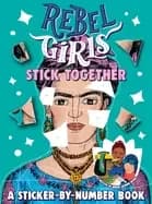 rebel girls stick together a sticker by number book