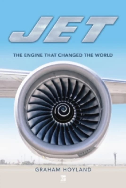 Jet : The Engine the Changed the World Paperback / softback