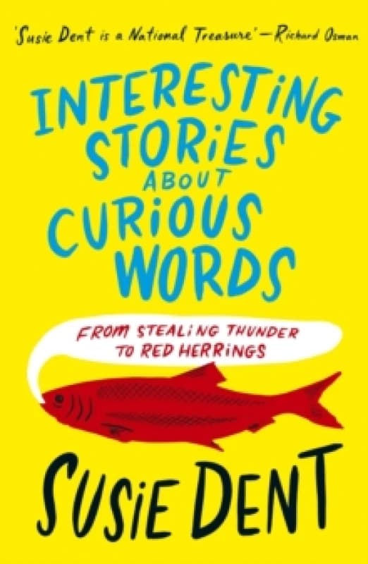 Interesting Stories about Curious Words : From Stealing Thunder to Red Herrings Paperback / softback