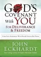 gods covenant with you for deliverance and freedom come into agreement with
