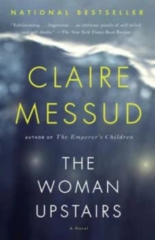 The Woman Upstairs by Claire Messud Book