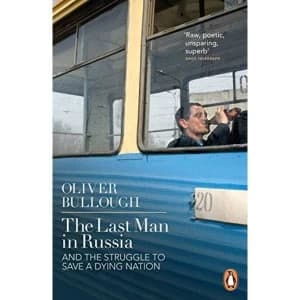 The Last Man in Russia: And The Struggle To Save A Dying Nation by Oliver Bullough (Paperback, 2014)