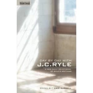 Day By Day With J.C. Ryle : A New daily devotional of Ryle's writings
