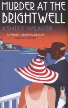 Murder at the Brightwell by Ashley Weaver Hardback
