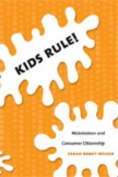 Kids Rule by Sarah Banet-Weiser Book