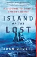 island of the lost an extraordinary story of survival at the edge of the wo