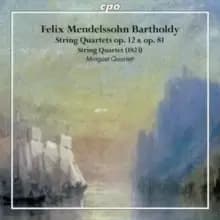 Felix Mendelssohn Bartholdy: String Quartets Op. 12 & Op. 81/...