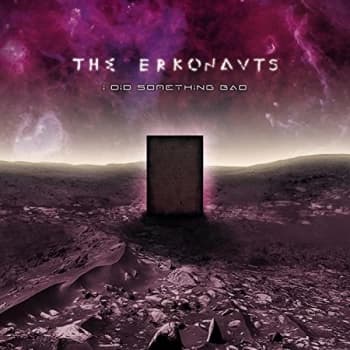 The Erkonauts - I Did Something Bad CD