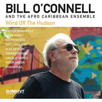 Bill O'Connell & The Afro Caribbean Ensemble - Wind Off the Hudson CD