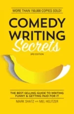 comedy writing secrets the best selling guide to writing funny and getting