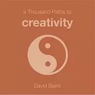 thousand paths to creativity