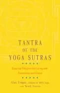 tantra of the yoga sutras essential wisdom for living with awareness and gr