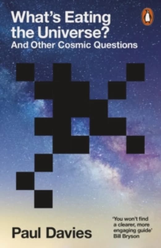 What's Eating the Universe? And Other Cosmic Questions Paperback / softback