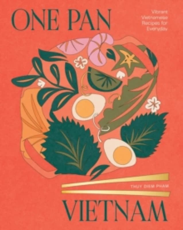 One Pan Vietnam : Vibrant Vietnamese Recipes for Everyday Hardback