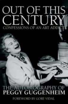 Out of This Century by Peggy Guggenheim Book