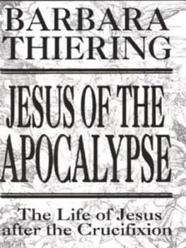 Jesus of the Apocalypse by Barbara Thiering Hardback