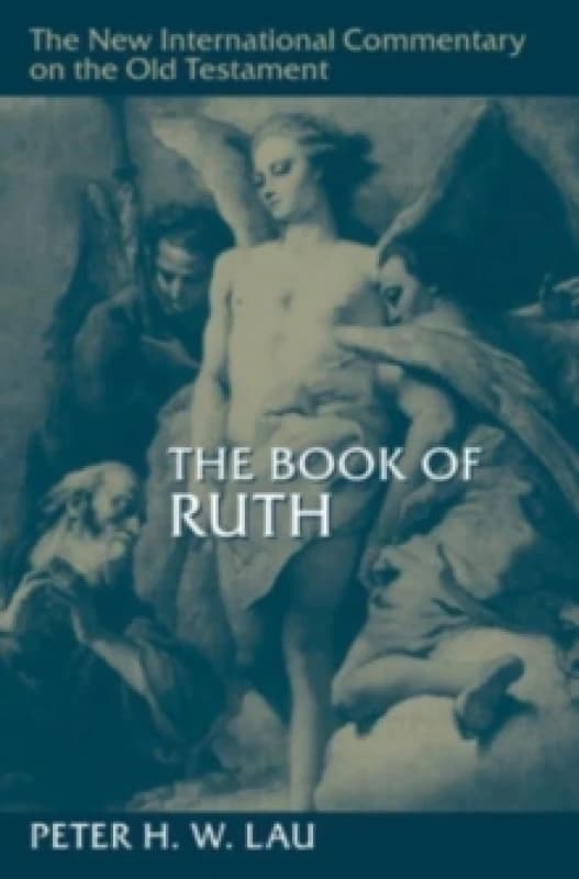 The Book of Ruth. Hardback. By Peter H W Lau Books