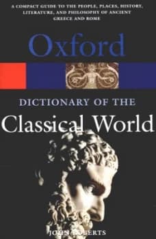 The Oxford Dictionary of the Classical World by John Roberts Paperback