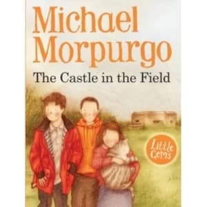The Castle in the Field by Michael Morpurgo (Paperback, 2013)