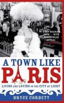 A Town like Paris by Bryce Corbett Book