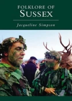 Folklore of Sussex by Jacqueline Simpson Paperback