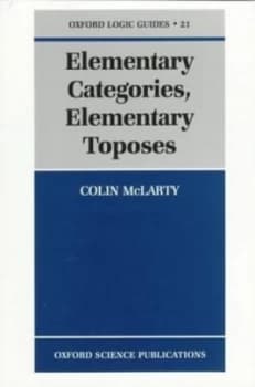 Elementary Categories Elementary Toposes by Colin Mclarty Book