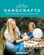 wild and free handcrafts 32 activities to build confidence creativity and s