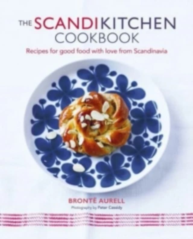 The ScandiKitchen Cookbook : Recipes for Good Food with Love from Scandinavia Hardback
