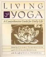 living yoga a comprehensive guide for daily life