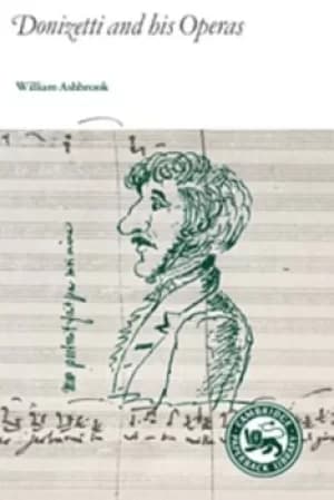 Donizetti and his operas by William Ashbrook