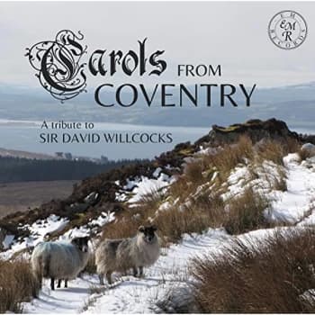 St Michael Singers - Carols from Coventry: A Tribute to Sir David Willcocks CD