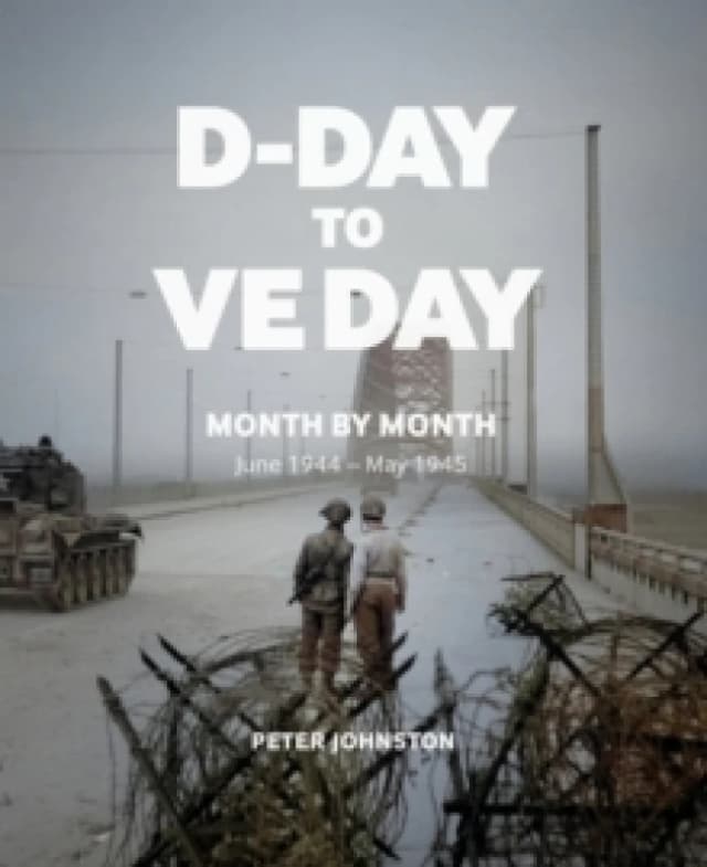 D-Day to VE Day : Month by Month Paperback / softback