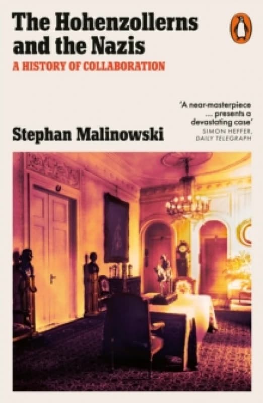 The Hohenzollerns and the Nazis : A History of Collaboration Paperback / softback